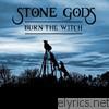Stone Gods - Burn the Witch - EP