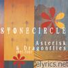 Stonecircle - Asterisk & Dragonflies: (1997-2007)