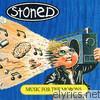 Stoned - Music For the Morons