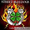 Street Bulldogs - Unlucky Days
