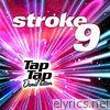 Stroke 9 - Tap Tap Domination - Single