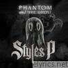 Styles P - Phantom and the Ghost