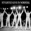 Stylistics: Live In Norfolk