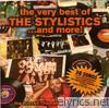 Stylistics - The Very Best of the Stylistics...And More!