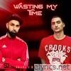 Wasting My Time (feat. Mic Righteous) - Single
