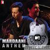 Mardaani Anthem (MTV Unplugged)