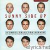 Sunny Side Up - A Small Price for Heaven