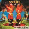 Swans - Love of Life