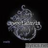 Sweet Davis - Ready