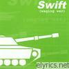 Swift - Waging War