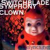 Switchblade Symphony - Clown
