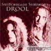 Switchblade Symphony - Drool - EP