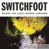 Switchfoot - Where the Light Shines Through (Deluxe Edition)