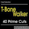 T-bone Walker - 40 Prime Cuts