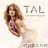 Tal - Slow Down the Flow (Antiyu Radio Edit) - Single
