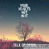 Your Heart's Not in It - EP