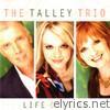 Talley Trio - Life Goes On