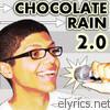 Chocolate Rain 2.0
