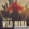 Taylor Moss - Wild Mama - Single