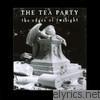 Tea Party - The Edges of Twilight
