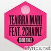 Teairra Mari - U Did That (feat. 2 Chainz) - Single