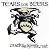 Tears For Beers - Cracky Bones