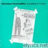 Television Personalities - Camping In France
