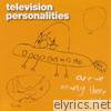 Television Personalities - Are We Nearly There Yet?