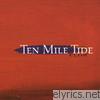 Ten Mile Tide - Flow