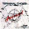Terminal Choice - Animal - EP