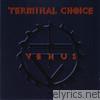Terminal Choice - Venus