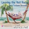 Terry Taffinder Grosvenor - Leaving the Rat Race