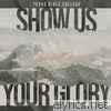 Show Us Your Glory (Live)