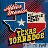 Texas Tornados - Adios Mexico: The Reprise Years