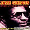 Jazz Greats: Thelonius Monk