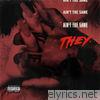 They. - Ain't the Same - Single