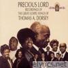 Precious Lord Recordings of the Great Gospel Songs of Thomas A. Dorsey