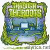 Through The Roots - Here to Stay - EP