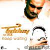 Keep Waiting (feat. Lyck)