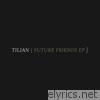 Tilian - Future Friends - EP