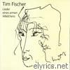 Lieder eines armen Mädchens - Tim Fischer Live