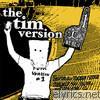 Tim Version - Still Have the Nerve to Call Ourselves a Band
