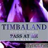 Timbaland - Pass At Me (Remixes) [feat. Pitbull] - EP