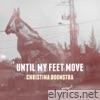 Until My Feet Move - Single