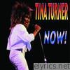 Tina Turner - Now