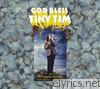Tiny Tim - God Bless Tiny Tim - The Complete Reprise Studio Masters... and More