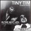 In the Next Life: Tiny Tim & Harve Mann (Lost & Found, Vol. 3)