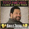 Tito Nieves - I Like It Like That (Baile Total)