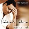 Tito Nieves - Fabricando Fantasias