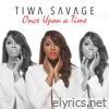 Tiwa Savage - Once Upon a Time